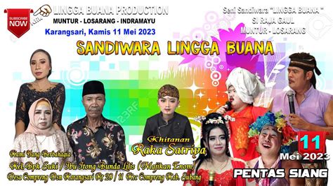 LIVE STREAMING SANDIWARA LINGGA BUANA Karangsari Kamis 11 Mei 2023