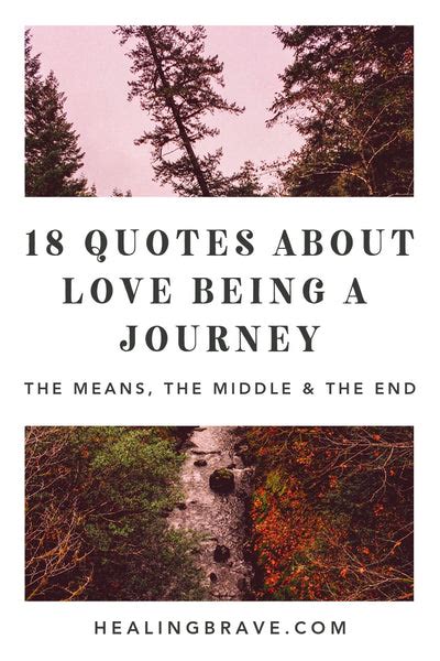 18 Quotes about Love Being a Journey (The Beginning, Middle & End)– Healing Brave