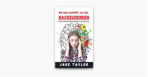 Wie Man Aufh Rt Zu Viel Nachzudenken On Apple Books