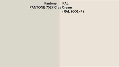 Pantone 7527 C Vs Ral Cream Ral 9001 P Side By Side Comparison