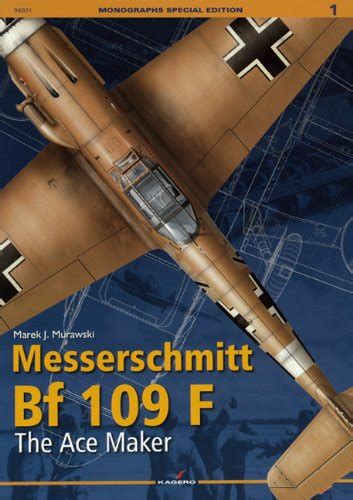 Buy Messerschmitt Bf F The Ace Maker Monographs Special Edition