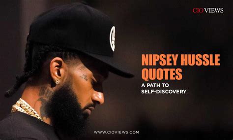 12 Best Nipsey Hussle Quotes A Path To Self Discovery