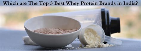 Which are The Top 5 Best Whey Protein Brands in India?