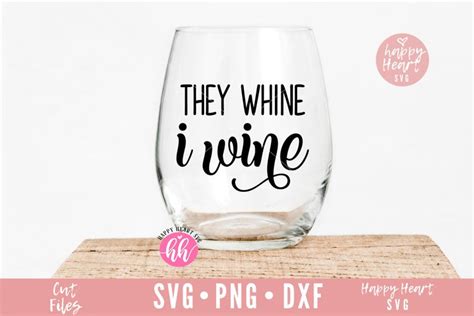 They Whine I Wine Svg Wine Svg 793079