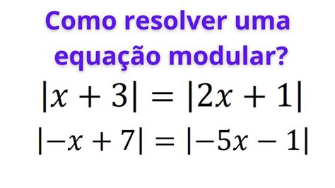 Como resolver uma equação modular Igualdade entre módulos YouTube