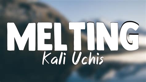 Melting Kali Uchis Letra Youtube