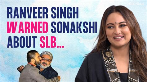 Ranveer Singh Warned Sonakshi Sinha About Sanjay Leela Bhansali Heera