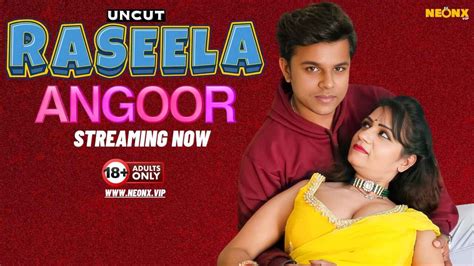 Raseela Angoor 2024 Neonx Originals Hindi Uncut Porn Video