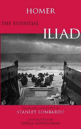 The Essential Iliad Hackett Classics Ebook Homer Stanley Lombardo Murnaghan Sheila