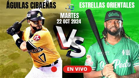 En Vivo Guilas Cibae As Vs Estrellas Orientales Lidom Octubre