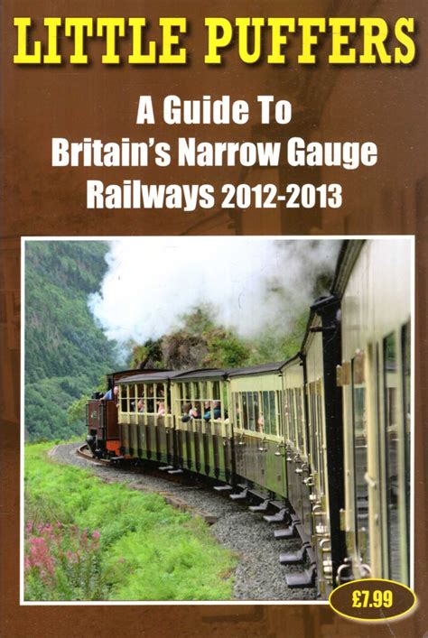 Little Puffers - A Guide to Britain's Narrow Gauge Railways 2012-2013