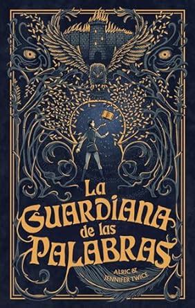 La Guardiana De Las Palabras The Guardian Of Words Twice Alric