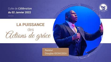 La Puissance Des Actions De Gr Ce Pasteur Douglas Kiongeka Youtube