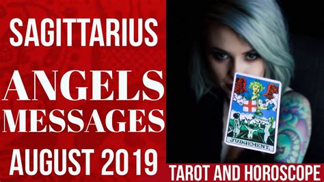 Sagittarius August 2019 Angels Messages Tarot Horoscope YouTube