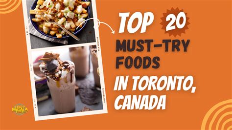 Top Must Try Foods In Toronto Canada Crazy Masala Food