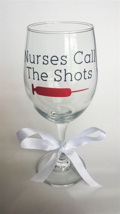 Nurses Call The Shots Nurse Wine Glass Doctor Wine Glass Medical Wine Glass Nursing