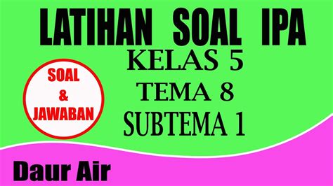 Latihan Soal Ipa Kelas 5 Tema 8 Subtema 1 Youtube