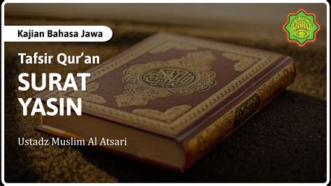 Tafsir Surat Yasin Ayat Ustadz Muslim Al Atsari Youtube