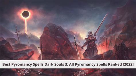 17 Best Pyromancy Spells In Dark Souls 3 - VeryAli Gaming