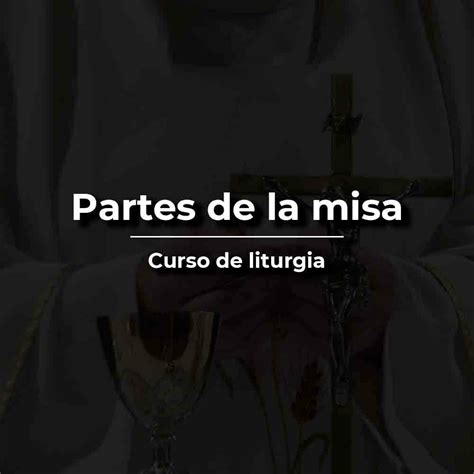 Cu Les Son Las Partes De La Misa Vida De Santo