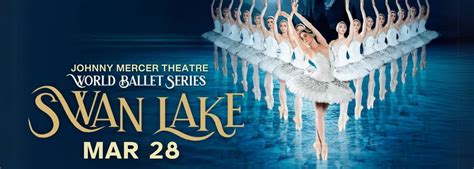 World Ballet Series Swan Lake Tickets 28th March Johnny Mercer Theatre Johnny Mercer Theatre