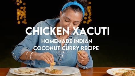 Homemade Chicken Xacuti Curry Indian Coconut Curry Recipe Youtube