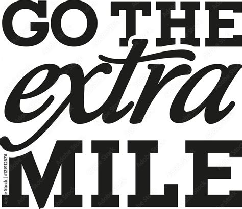 Go The Extra Mile Motivational Saying Stock Vector Adobe Stock