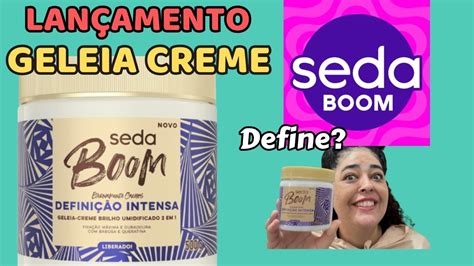 Seda Boom Geleia Creme 2 Em 1 Vale A Pena Comprar YouTube