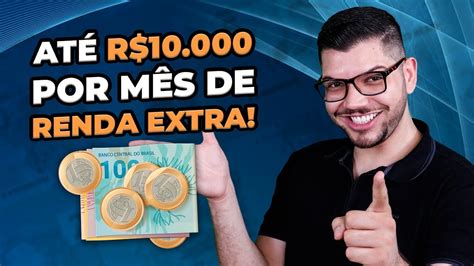 55 Formas De Fazer Renda Extra AtÉ R 10 Mil Por MÊs Youtube