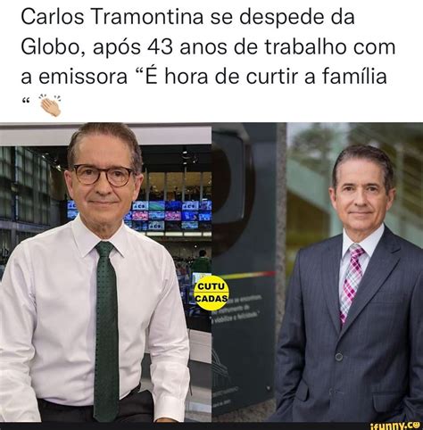 Carlos Tramontina Se Despede Da Globo Ap S Anos De Trabalho A