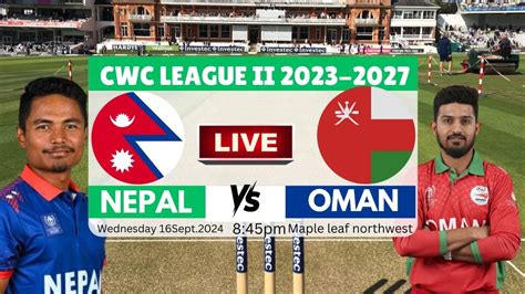 Nepal Vs Oman Icc Cwc League Match Nep Vs Omn Match