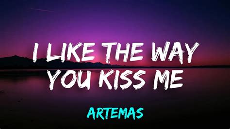 Artemas I Like The Way You Kiss Me Lyrics Youtube