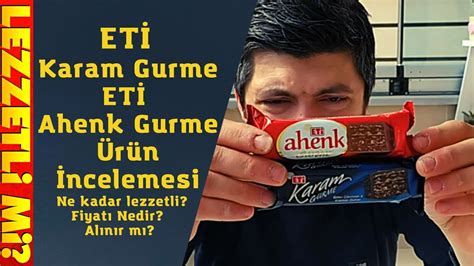 Eti Karam Gurme Ve Eti Ahenk Gurme Ürün İncelemesi Ne Kadar Lezzetli