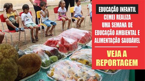 Cemei Em Montes Claros Promove Semana De Educa O Ecol Gica E