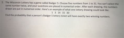 Solved 2. The Wisconsin Lottery has a game called Badger 5: | Chegg.com