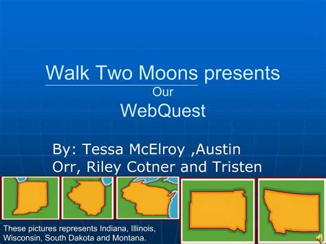 PPT - Walk Two Moons presents Our WebQuest PowerPoint Presentation