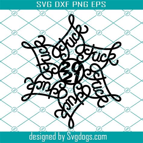 Fuck Flake Svg Fuck 2021 Lettering Christmas Snowflake Ornament Svg Glowforge Svg