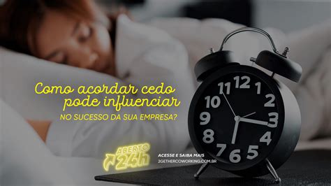 Como Acordar Cedo Pode Influenciar No Sucesso Da Sua Empresa Gether