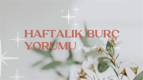 Haftal K Bur Yorumlar Kas M Haftas Fal Sepeti Blog