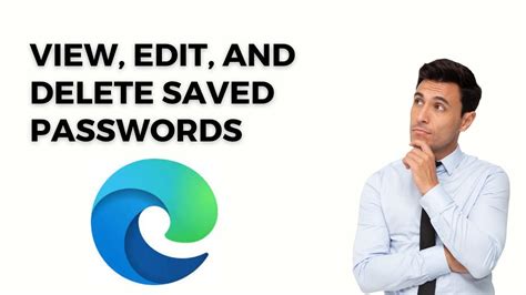 How To View Edit And Delete Saved Passwords On Edge Browser