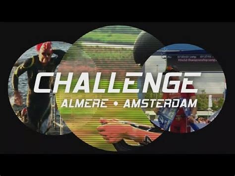 Challenge Almere Amsterdam 08 00 Uur YouTube