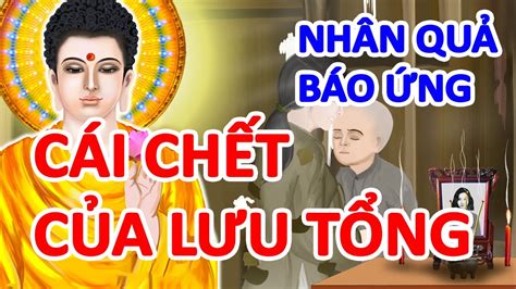 Nhân Quả Chớ Xem Thường Sự Thật Rùng Rợn CÁI CHẾT Của Lưu Tổng Ác Độc