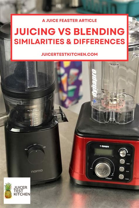 Juicing Vs Blending Similarities And Differences Juicer Test Kitchen