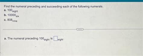 Solved Find The Numeral Preceding And Succeeding Each Of The Chegg