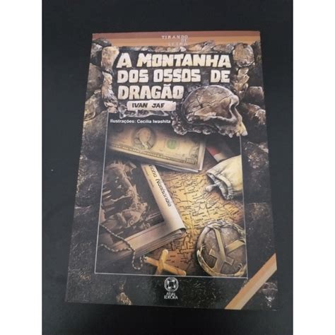 Livro A montanha dos ossos de dragão de Ivan Jaf Shopee Brasil