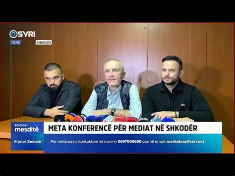 Ilir Meta Konferenc P R Mediat N Shkod R Youtube