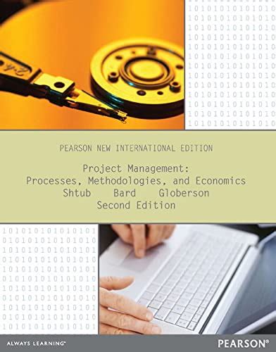 Project Management Processes Methodologies And Economics Pearson