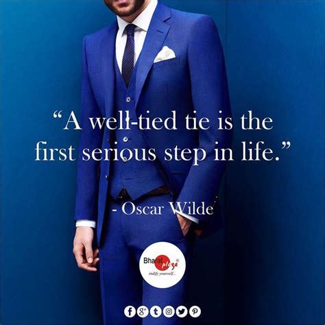 " A well - tied tie is the first serious step in life " - Oscar Wilde # ...