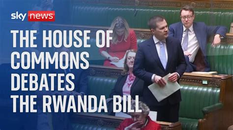 Watch Live The House Of Commons Debates The Rwanda Bill For The Second