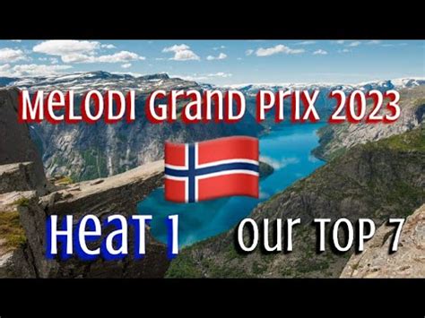 Norsk Melodi Grand Prix Heat Our Top Youtube